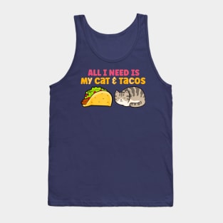 All i need is my cat and tacos Tank Top